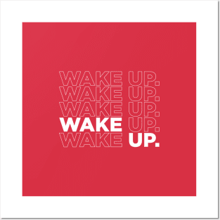 Design wanting you to WAKE UP! Posters and Art